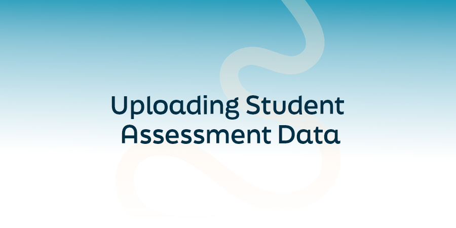 Uploading Student Assessment Data title graphic with abstract curved design on a blue gradient background.