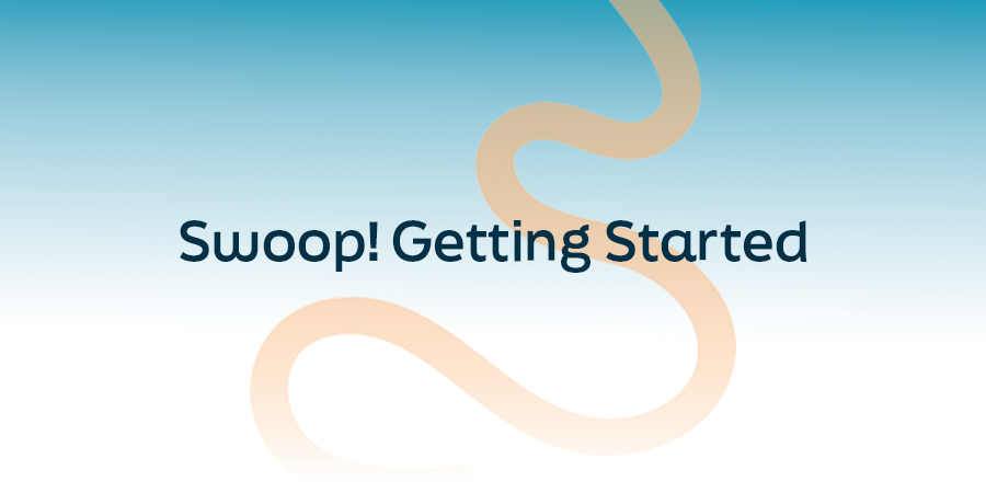 Swoop! Getting Started title graphic with abstract curved design on a blue gradient background.